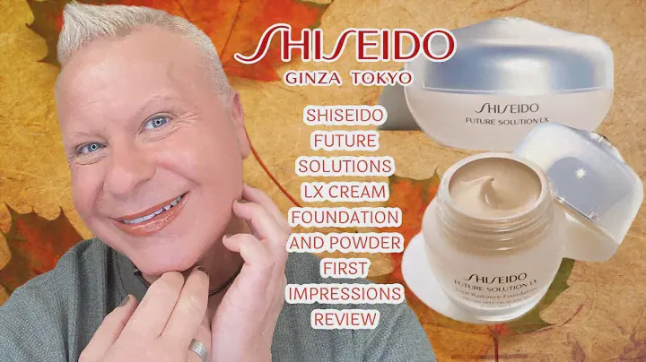 SHISEIDO FUTURE SOLUTIONS LX CREAM FOUNDATION AND POWDER/FIRST IMPRESSIONS #shiseido #makeupreview